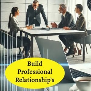 Build Professional Relationships